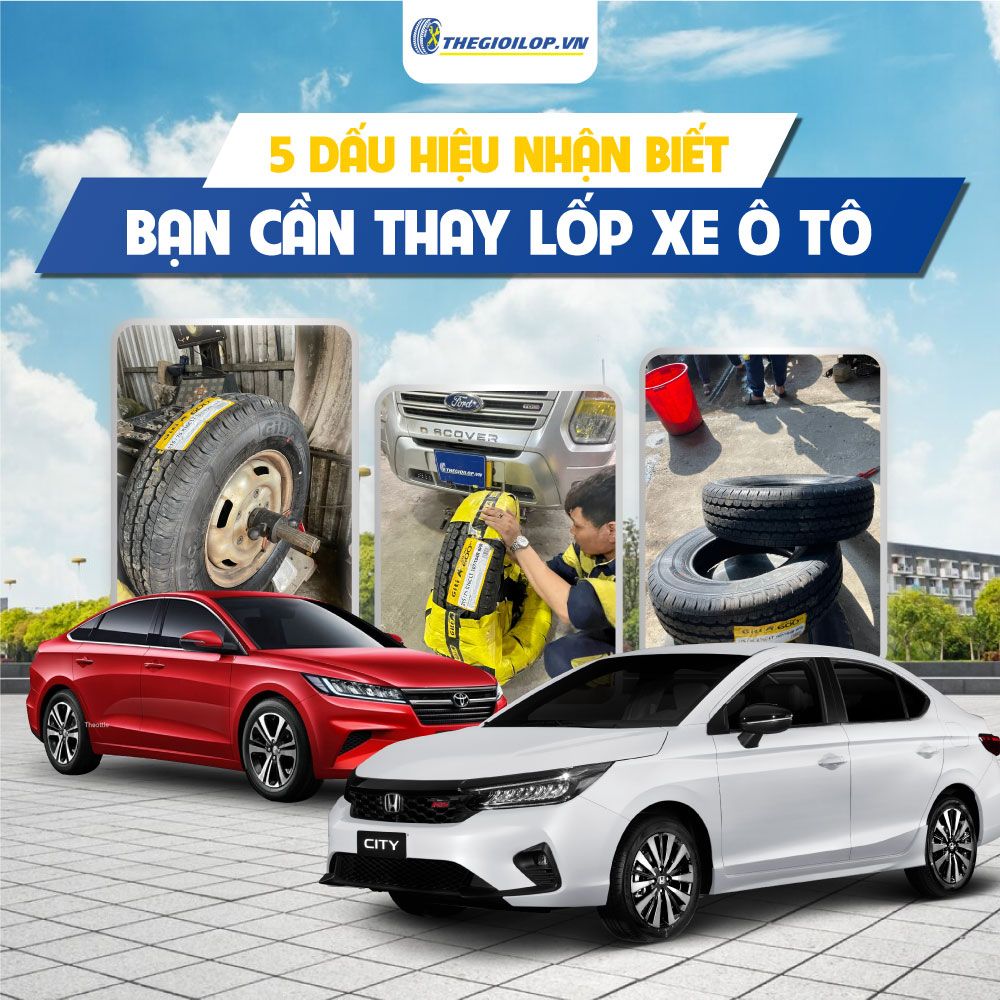 5 Dấu Hiệu Nhận Biết Bạn Cần Thay Lốp Xe Ô Tô