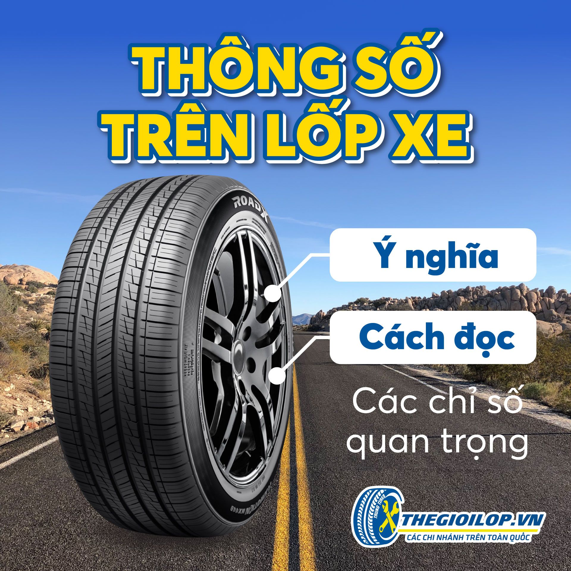 Thông Số Trên Lốp Xe: Ý Nghĩa Và Cách Đọc Các Chỉ Số Quan Trọng