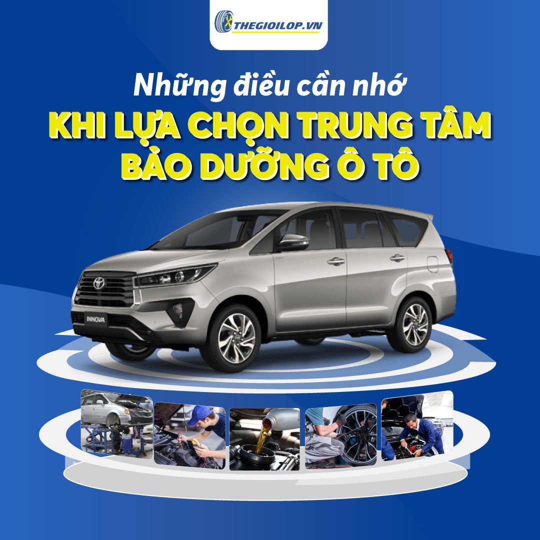 Những Điều Cần Nhớ Khi Lựa Chọn Trung Tâm Bảo Dưỡng Ô Tô