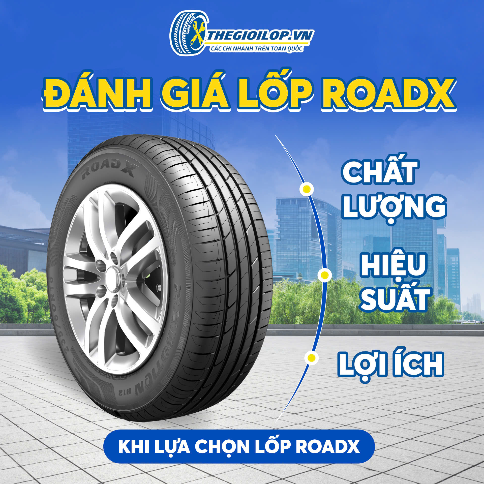 Đánh Giá Lốp RoadX: Chất Lượng, Hiệu Suất và Lợi Ích Khi Lựa Chọn Lốp RoadX
