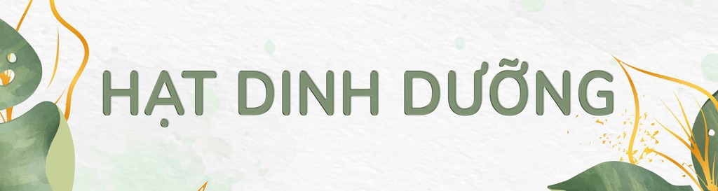 Hạt Dinh Dưỡng- Ngũ Cốc- Thảo Mộc