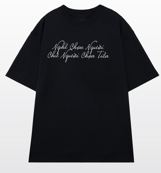 Áo thun chữ Nghề Chọn Người form âu rộng vải cotton cao cấp dày xịn - Streetwears SG