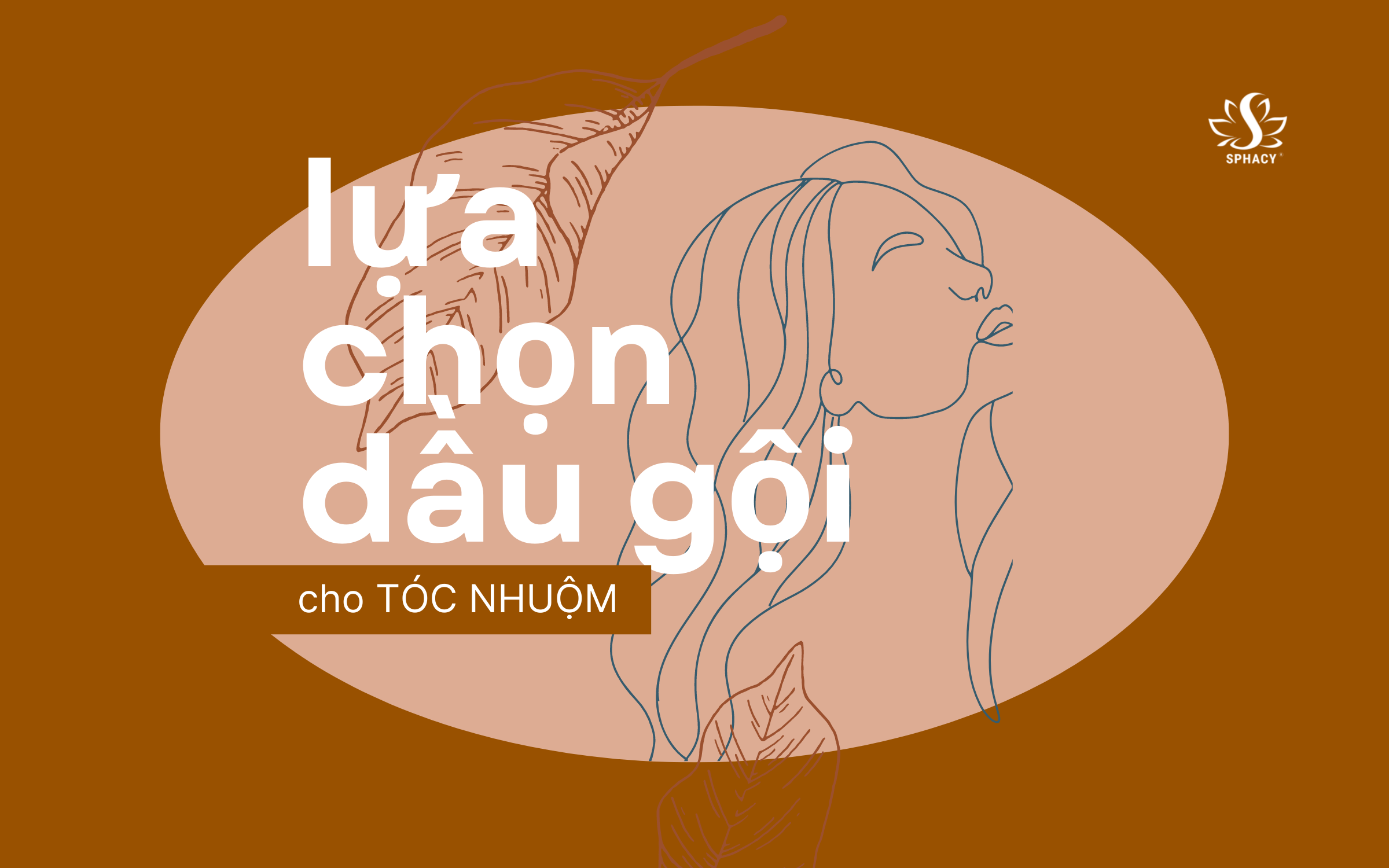 CÁCH LỰA CHỌN DẦU GỘI CHO TÓC NHUỘM ĐẸP CHUẨN SALON