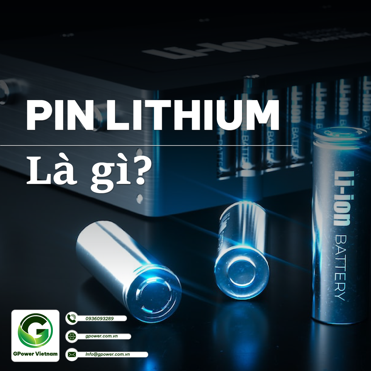 Pin Lithium - Giải pháp tối ưu cho năng lượng di động