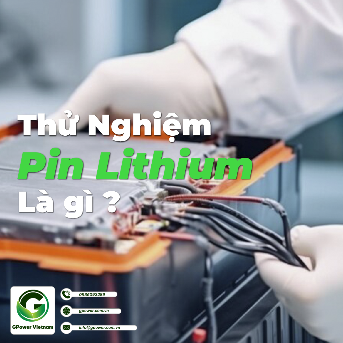 Thử nghiệm Pin Li-on: Nguyên lý, phương pháp, tiêu chuẩn kỹ thuật
