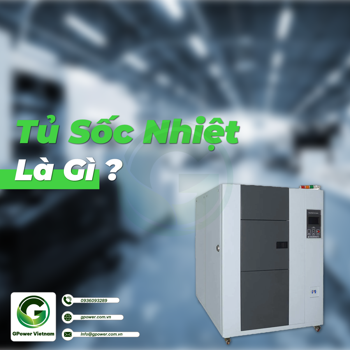 Tủ sốc nhiệt: Giới thiệu, phân loại, cơ chế hoạt động