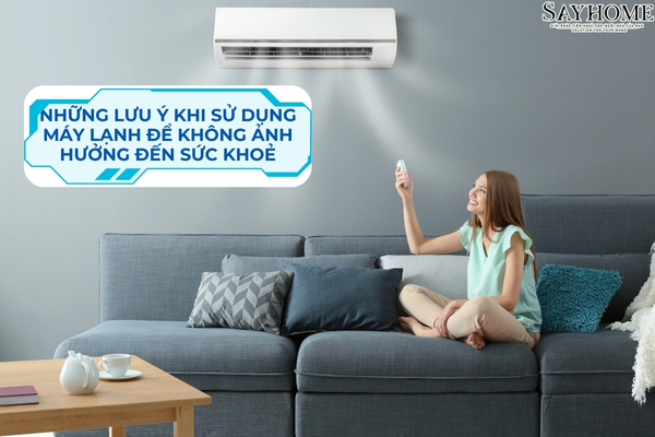 Những lưu ý khi sử dụng máy lạnh để không ảnh hưởng đến sức khoẻ