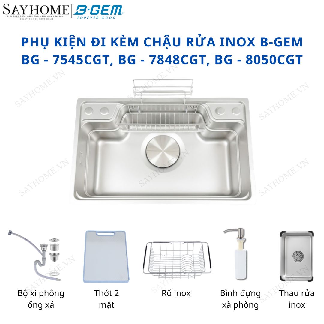 Chậu rửa chén bát 1 hố inox 304 B-GEM BG - 7545CGT, BG - 7848CGT, BG - 8050CGT tại thành phố Hồ Chí Minh
