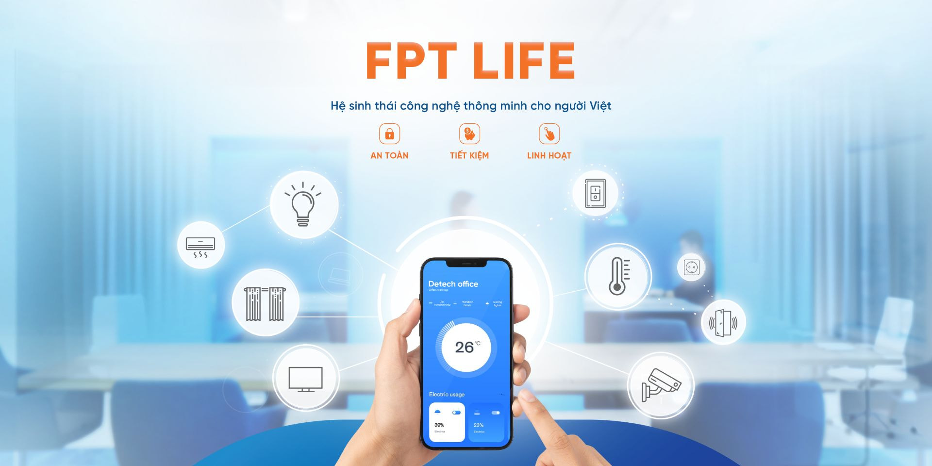 Giám sát và điều khiển dễ dàng qua ứng dụng FPT Life