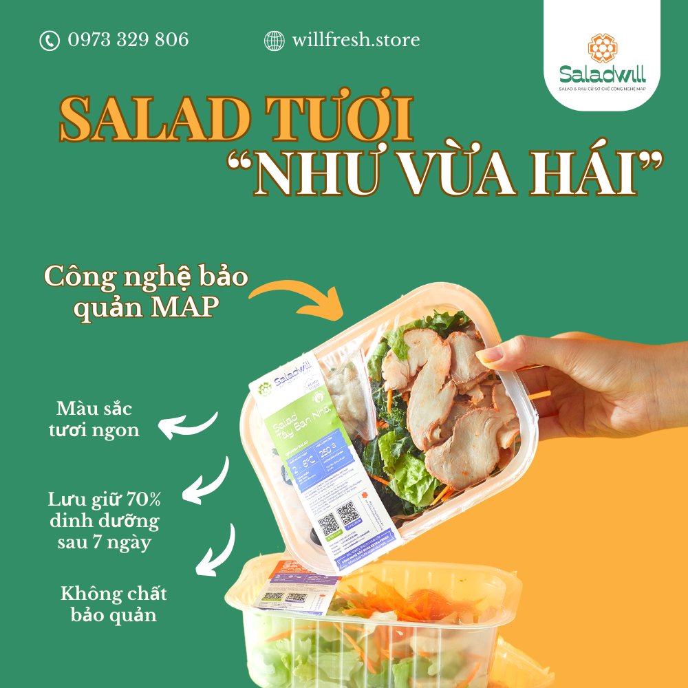 SaladWill - Sự Lựa Chọn Tối Ưu Cho Salad Tươi Ăn Liền Được Bảo Quản Bằng Công Nghệ MAP