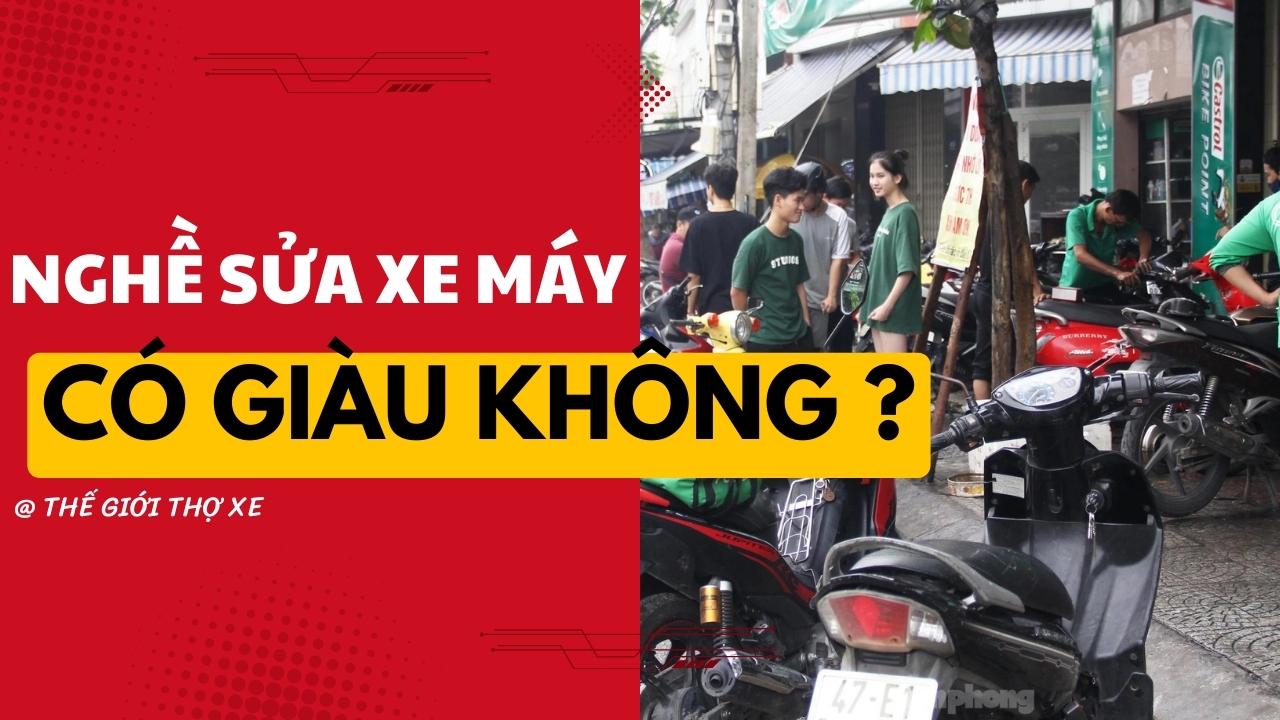Nghề sửa xe máy có giàu không? Những yêu cầu cần có với thợ sửa xe máy