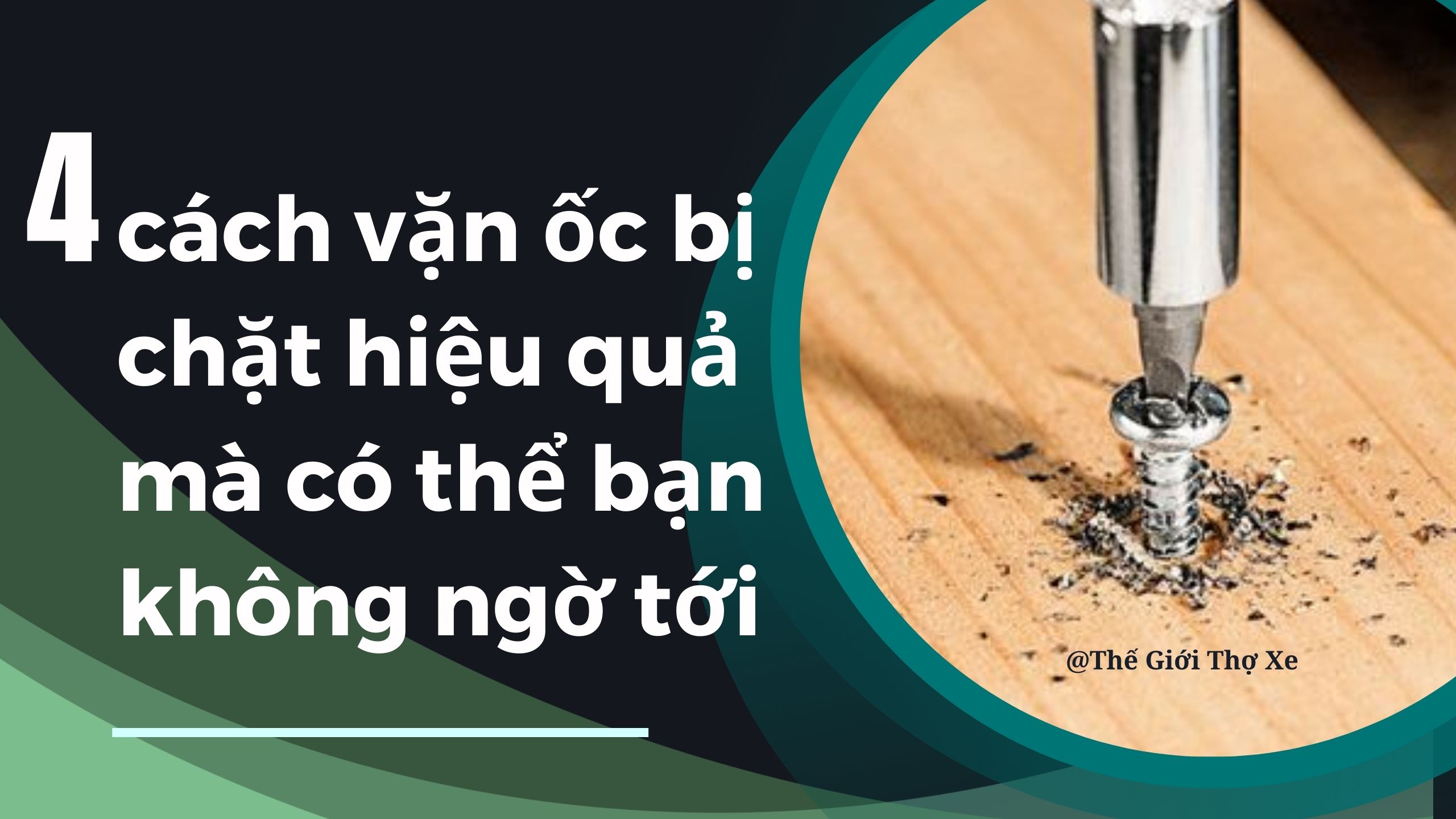4 Cách vặn ốc bị chặt hiệu quả mà có thể bạn không ngờ tới