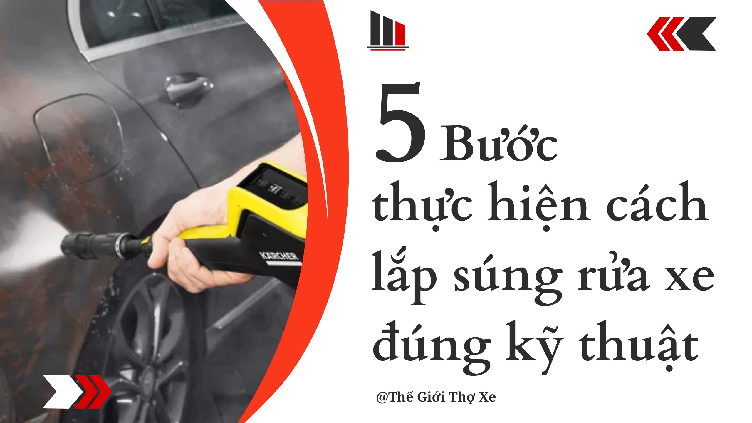5 Bước thực hiện cách lắp súng rửa xe đúng kỹ thuật 