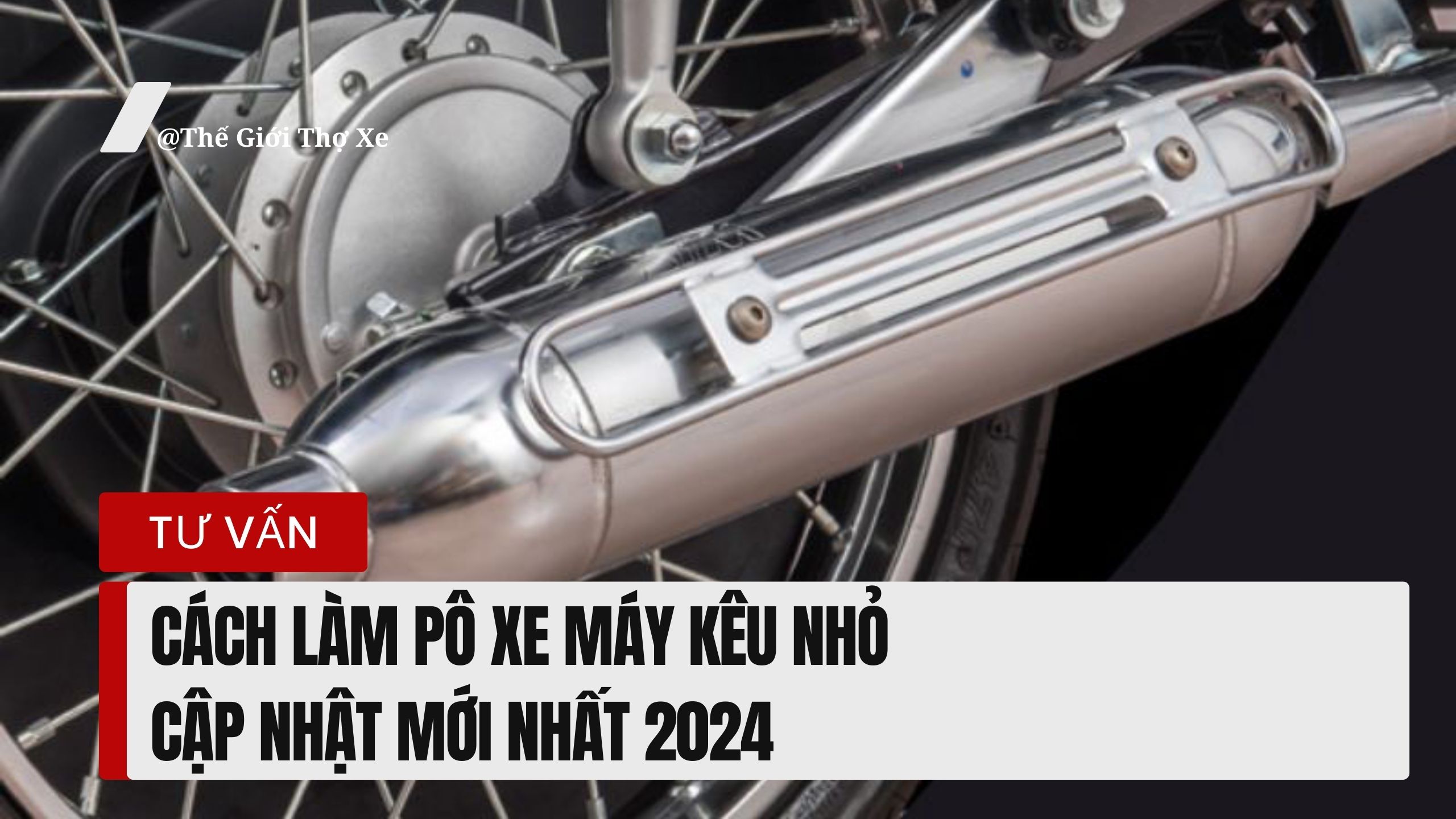 Tư vấn cách làm pô xe máy kêu nhỏ cập nhật mới nhất 2024