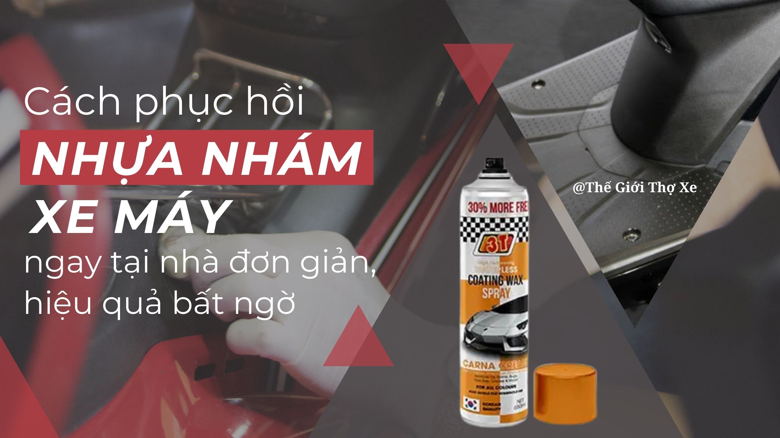 Cách phục hồi nhựa nhám xe máy ngay tại nhà đơn giản, hiệu quả bất ngờ