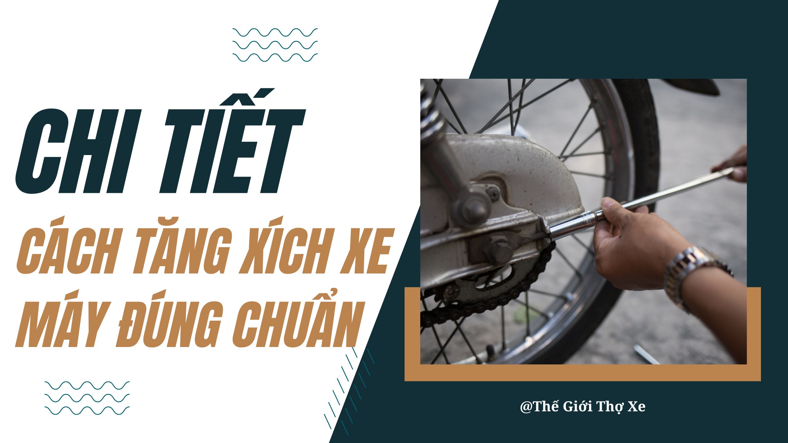 Chi tiết cách tăng xích xe máy đúng chuẩn 2023 