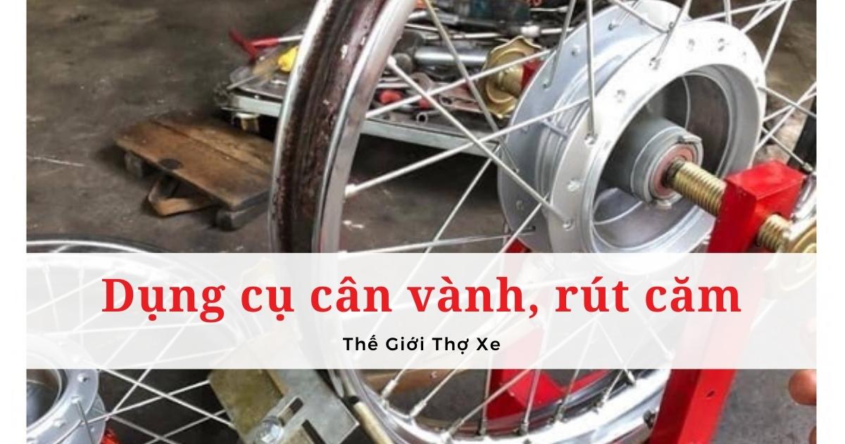 Dụng cụ cân vành xe máy