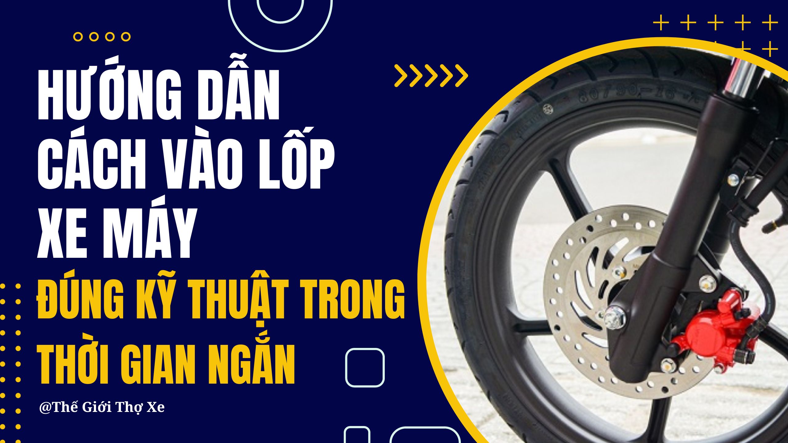Hướng dẫn cách vào lốp xe máy đúng kỹ thuật trong thời gian ngắn