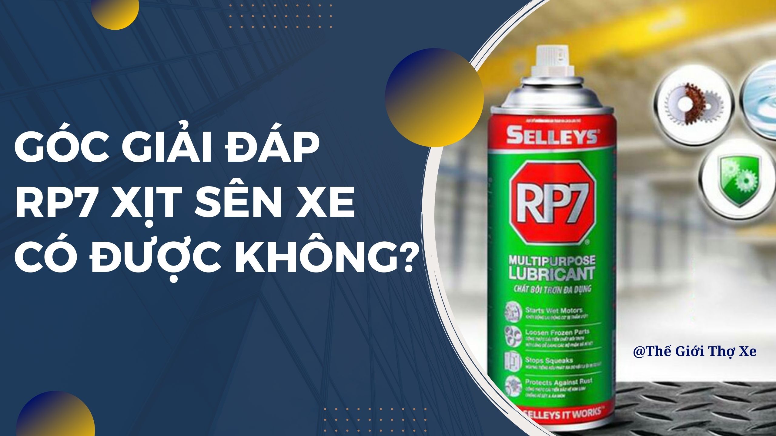 GÓC GIẢI ĐÁP: RP7 xịt sên xe có được không?
