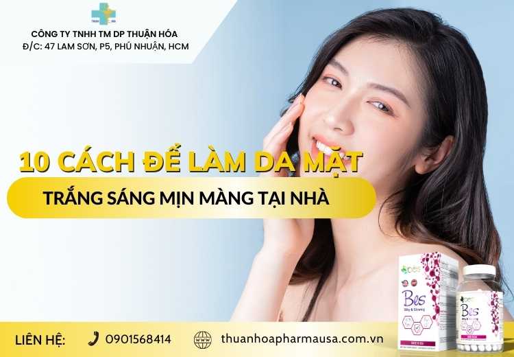 10 CÁCH ĐỂ LÀM DA MẶT TRẮNG MỊN MÀNG TẠI NHÀ