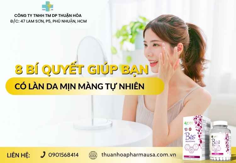 8 BÍ QUYẾT GIÚP BẠN CÓ LÀN DA MỊN MÀNG TỰ NHIÊN