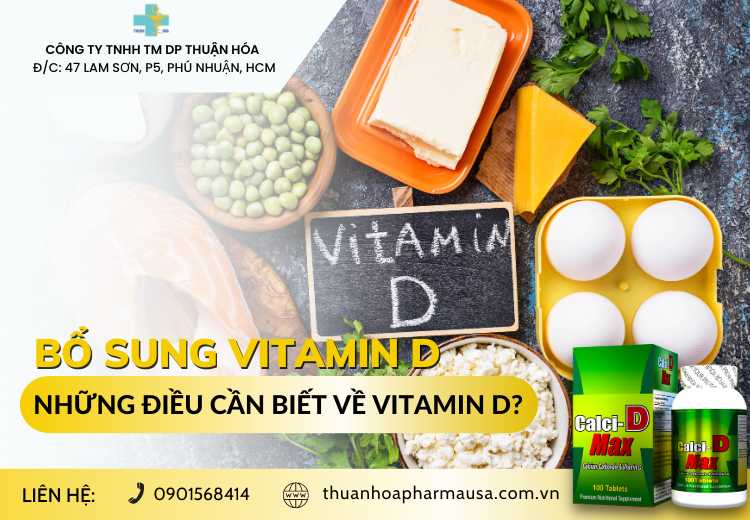 BỔ SUNG VITAMIN D VÀ NHỮNG ĐIỀU CẦN BIẾT VỀ VITAMIN D?