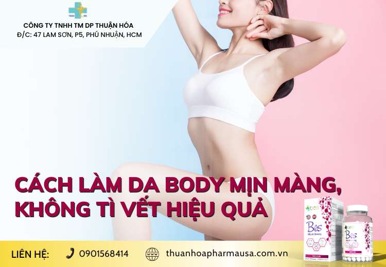 CÁCH LÀM DA BODY MỊN MÀNG, KHÔNG TÌ VẾT HIỆU QUẢ