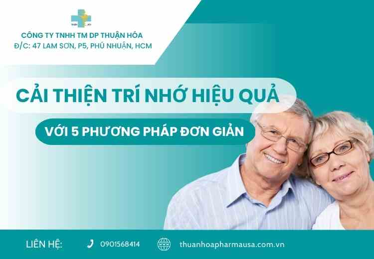 CẢI THIỆN TRÍ NHỚ HIỆU QUẢ VỚI 5 PHƯƠNG PHÁP ĐƠN GIẢN