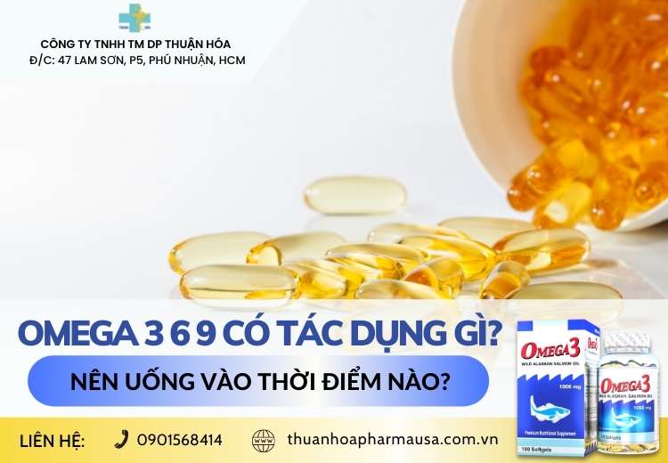 OMEGA 3 6 9 CÓ TÁC DỤNG GÌ? NÊN UỐNG VÀO THỜI ĐIỂM NÀO?