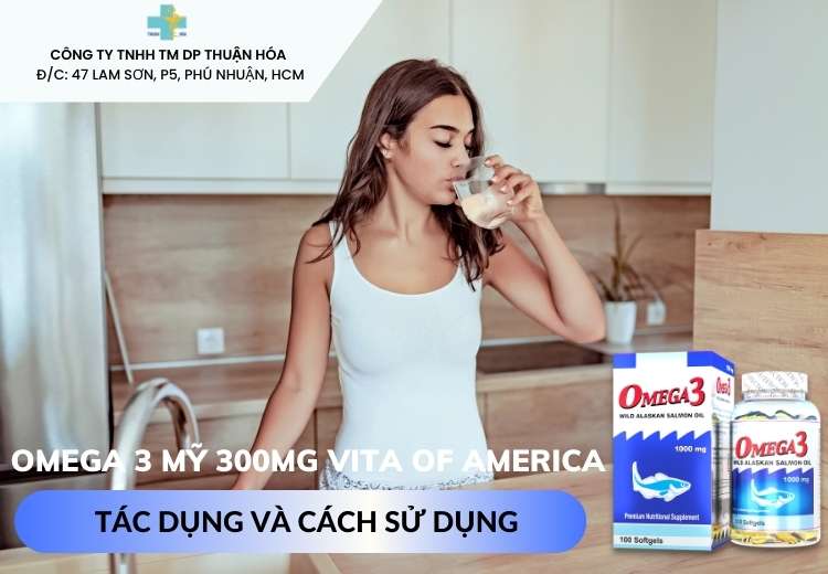 OMEGA 3 MỸ 300MG CỦA VITA OF AMERICA: TÁC DỤNG VÀ CÁCH SỬ DỤNG