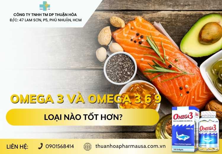 OMEGA 3 VÀ OMEGA 3 6 9 LOẠI NÀO TỐT HƠN?