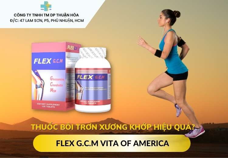 THUỐC BÔI TRƠN XƯƠNG KHỚP HIỆU QUẢ? FLEX G.C.M VITA OF AMERICA