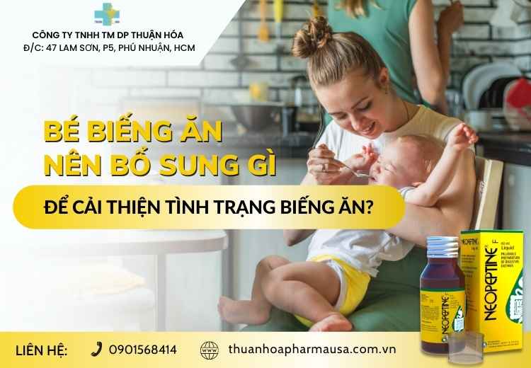 TRẺ BIẾNG ĂN NÊN BỔ SUNG GÌ ĐỂ CẢI THIỆN TÌNH TRẠNG BIẾNG ĂN?