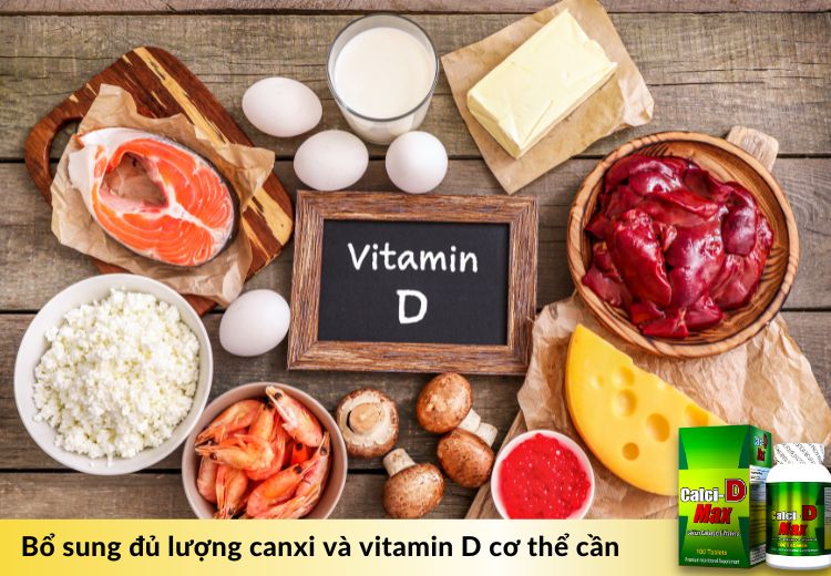 Bổ sung đủ lượng canxi và vitamin D cơ thể cần