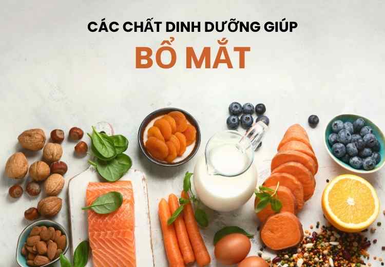 các chất dinh dưỡng giúp bổ mắt