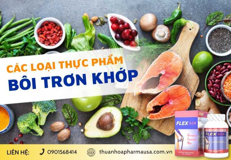 CÁC LOẠI THỰC PHẨM BÔI TRƠN KHỚP