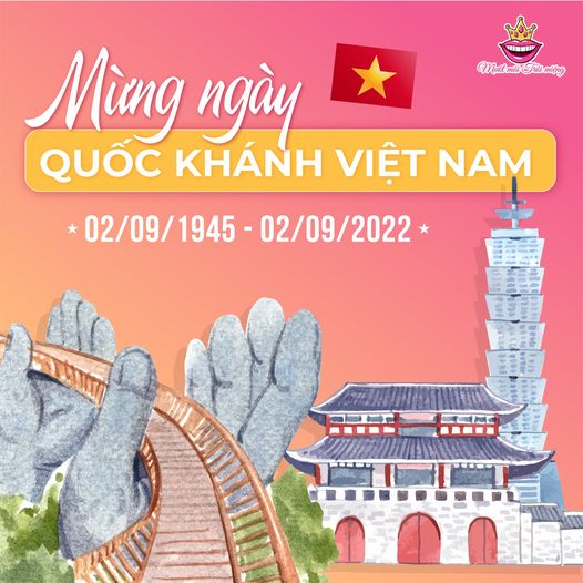 MỪNG NGÀY QUỐC KHÁNH VIỆT NAM - RẠNG NGỜI 77 NĂM LỊCH SỬ (02/09/1945 - 02/09/2022)