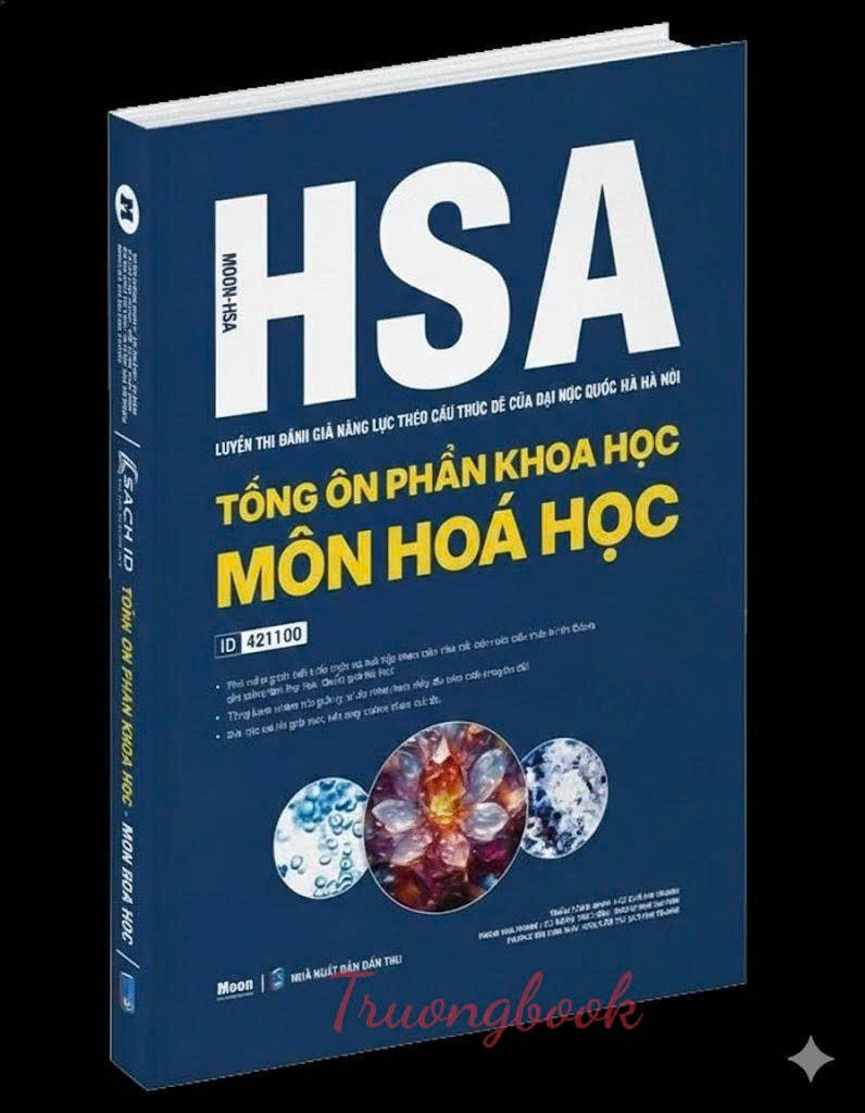 HSA - Luyện thi Đánh giá năng lực theo cấu trúc đề của Đại học Quốc gia Hà Nội - Tổng ôn phần Khoa học - Môn Hóa học