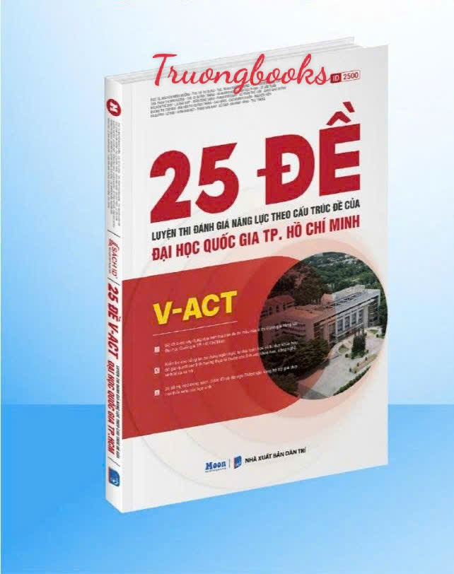 25 đề Luyện thi Đánh giá năng lực theo cấu trúc đề của Đại học Quốc gia TP. Hồ Chí Minh