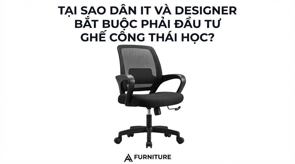 Tại Sao Dân IT Và Designer Bắt Buộc Phải Đầu Tư Ghế Công Thái Học?