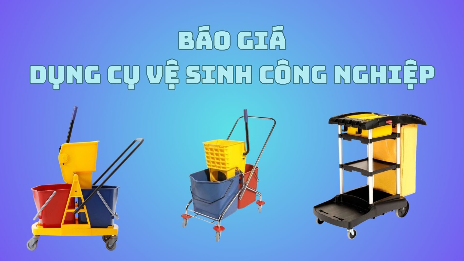 Báo giá dụng cụ vệ sinh công nghiệp tại Bình Dương, Đồng Nai