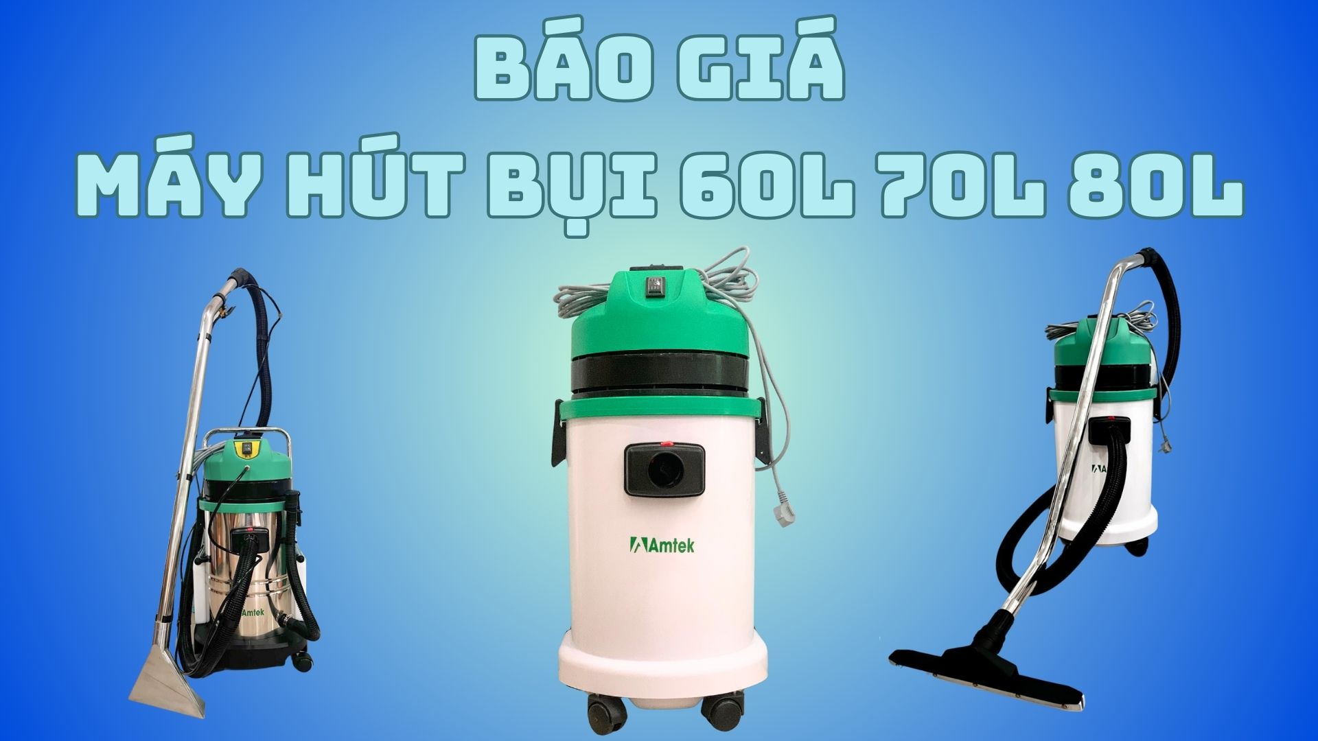 [Cập nhật] Báo giá máy hút bụi 60L 70L 80L tại HCM, Hà Nội, Đà Nẵng