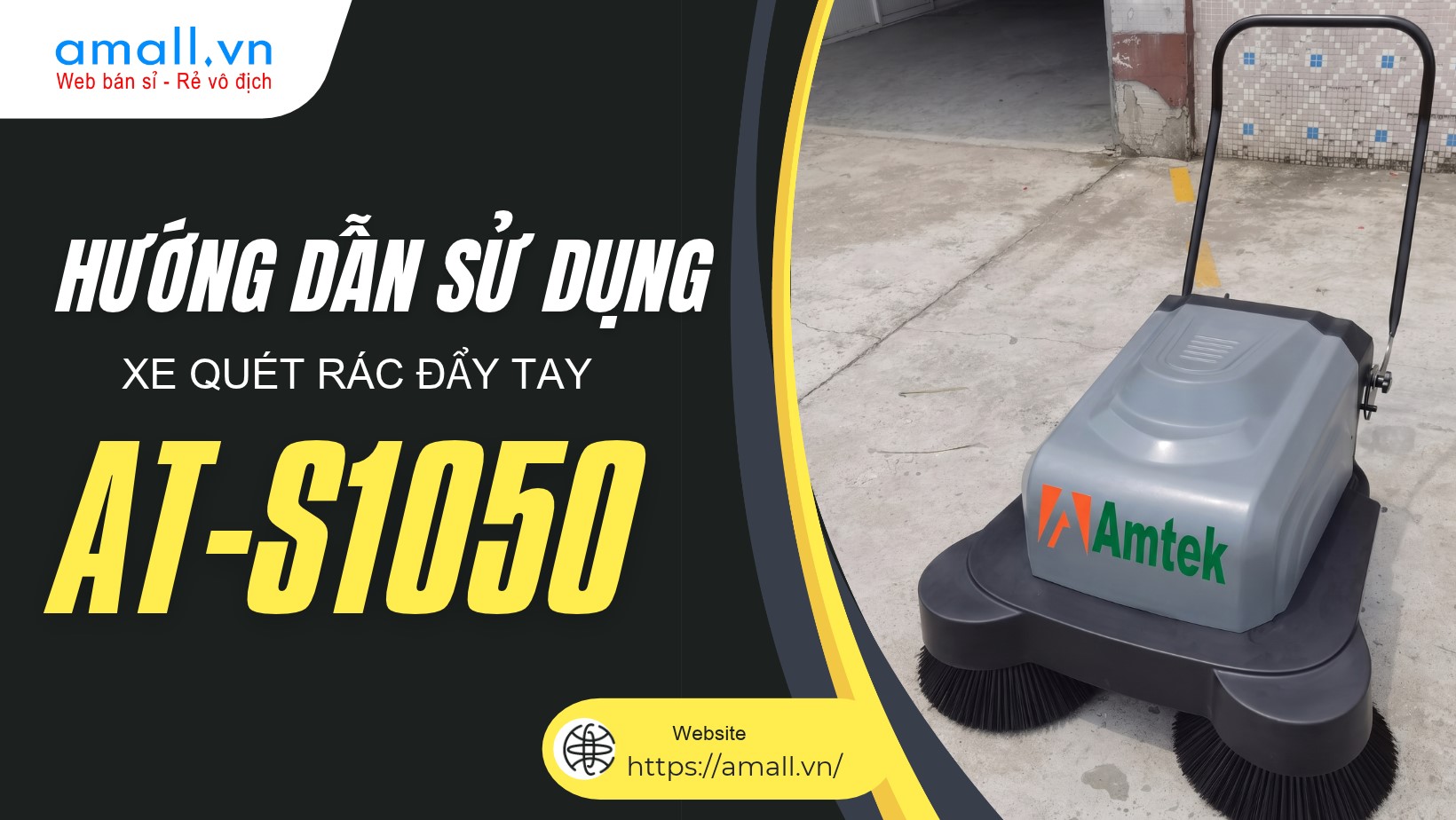 Hướng dẫn sử dụng máy quét rác đẩy tay AT-S1050 chi tiết