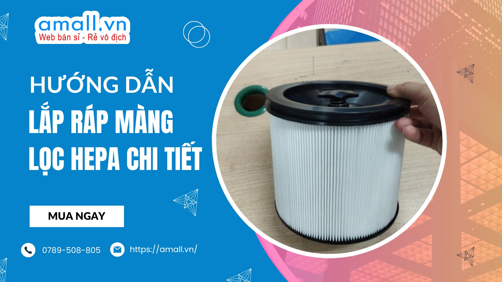 Hướng Dẫn Lắp Màng Lọc HEPA Cho Máy Hút Bụi Công Nghiệp Đúng Kỹ Thuật, Chi Tiết
