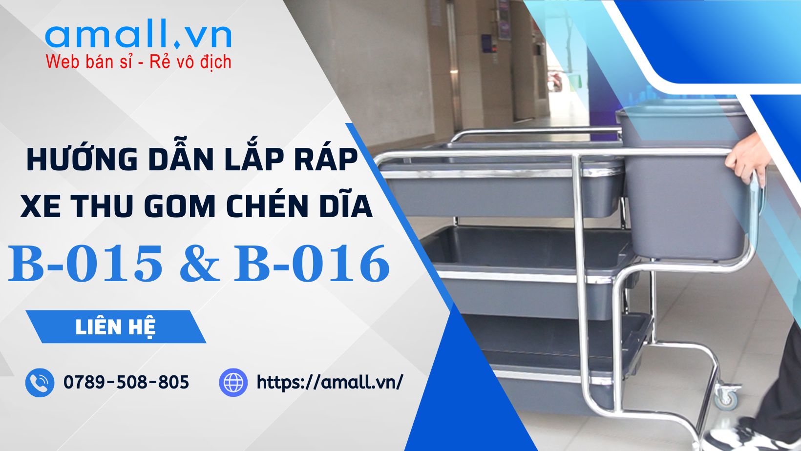 Hướng Dẫn Lắp Ráp Xe Thu Gom Chén Dĩa Nhà Hàng D-015 & D-016 Chi Tiết Từng Bước - Dễ Làm, Chuẩn Kỹ Thuật