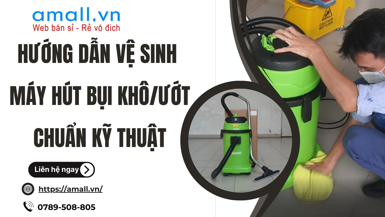 Hướng Dẫn Vệ Sinh Máy Hút Bụi Khô/Ướt Chuẩn Kỹ Thuật 2026