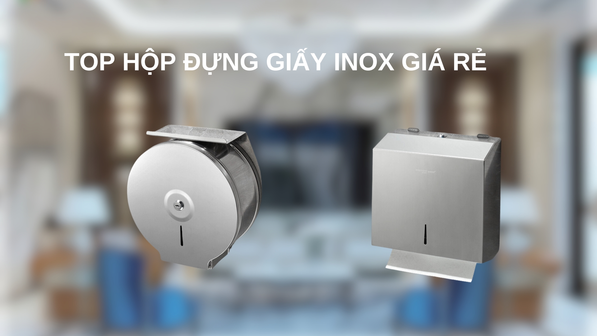 [TOP] sản phẩm hộp đựng giấy inox chất lượng, giá rẻ