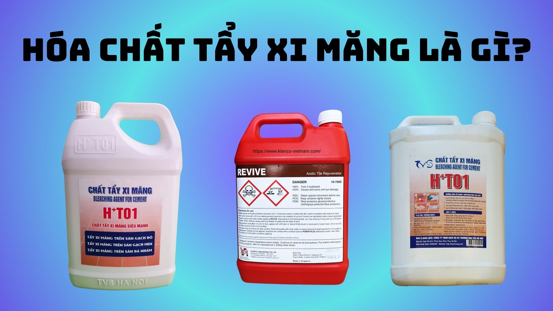 Hóa chất tẩy xi măng là gì? Một số hóa chất tẩy xi măng chất lượng