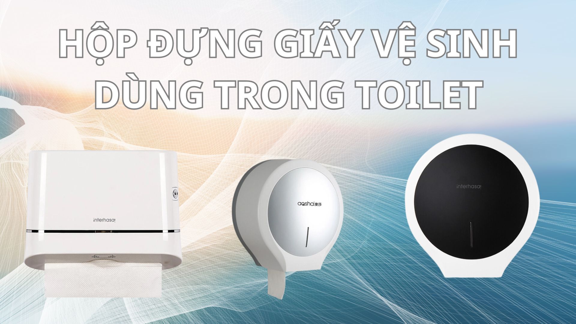 Hộp đựng giấy vệ sinh tolet: Tiện lợi và không gian vệ sinh lý tưởng