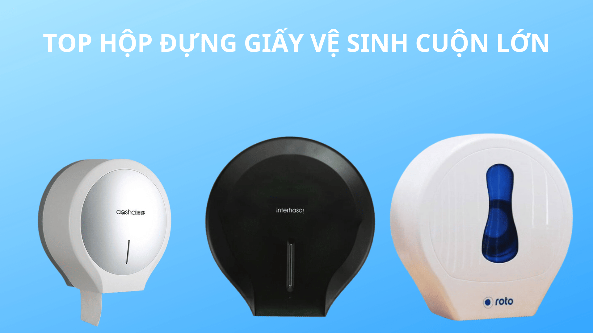 Top 5 hộp đựng giấy vệ sinh cuộn lớn chất lượng nhất